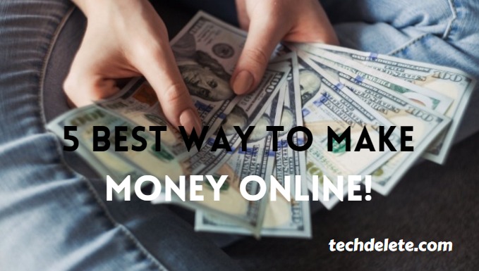 5 Best Ways to Make Money Online!