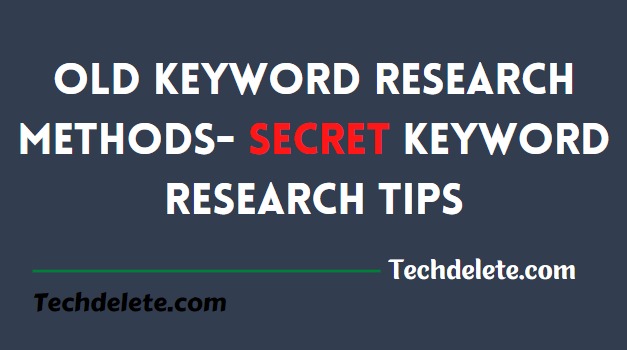 Old Keyword Research Methods, Secret Keyword Research Tips