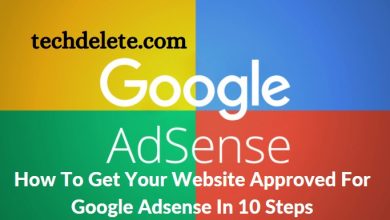 How To Get Your Website Approved For Google Adsense In 10 Steps