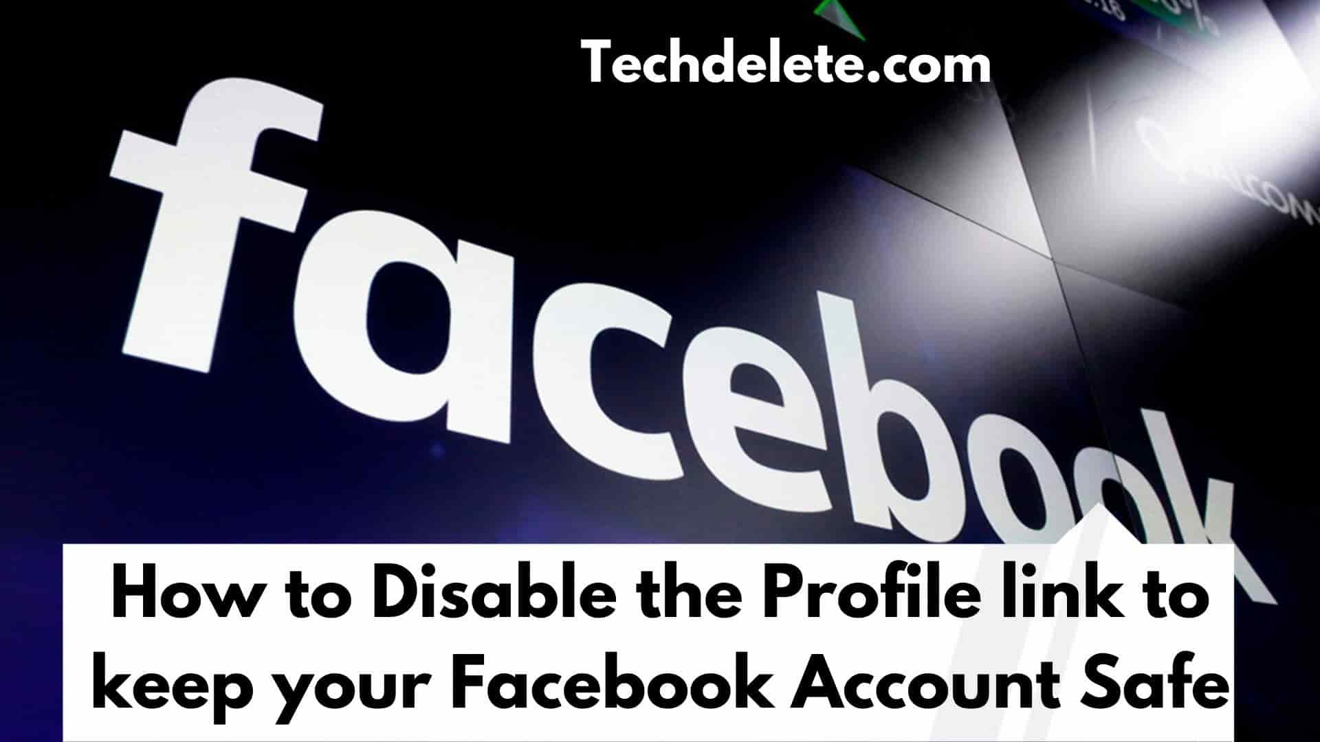 How to Disable the Profile link to keep your Facebook Account Safe