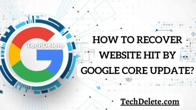 How To Recover Website Hit By Google Core Update